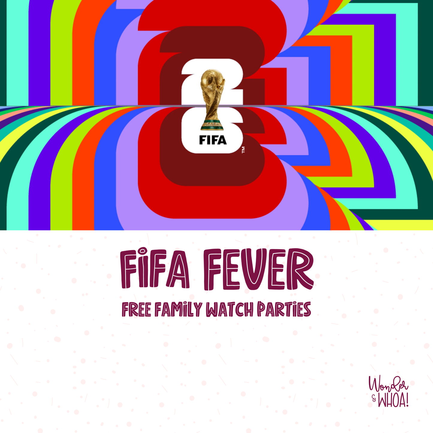 FIFA Fever (Free Family Watch Parties)