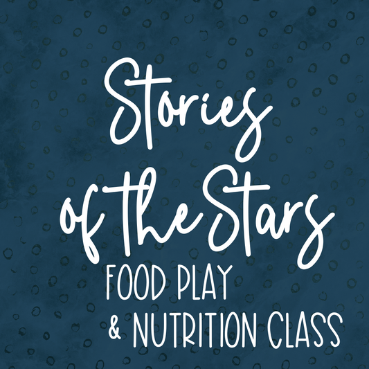 Stories of the Stars Food Play & Nutrition Class