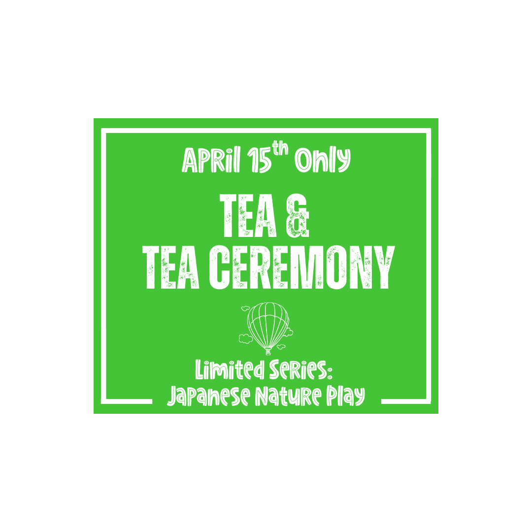 Japanese Nature Play Class: Tea & Tea Ceremony