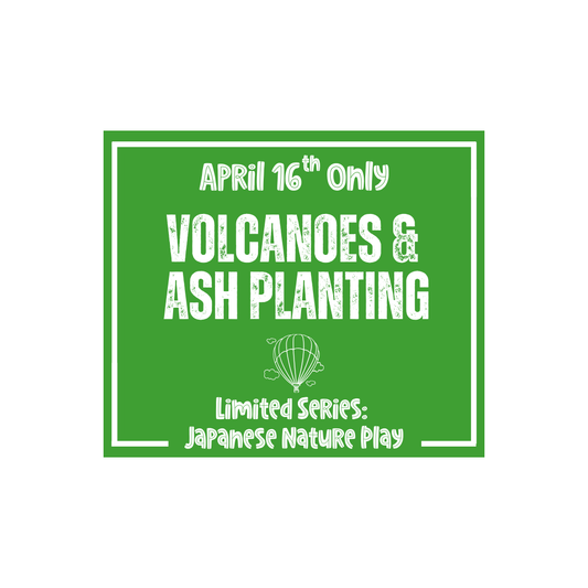 Japanese Nature Play Class: Volcanoes & Ash Planting