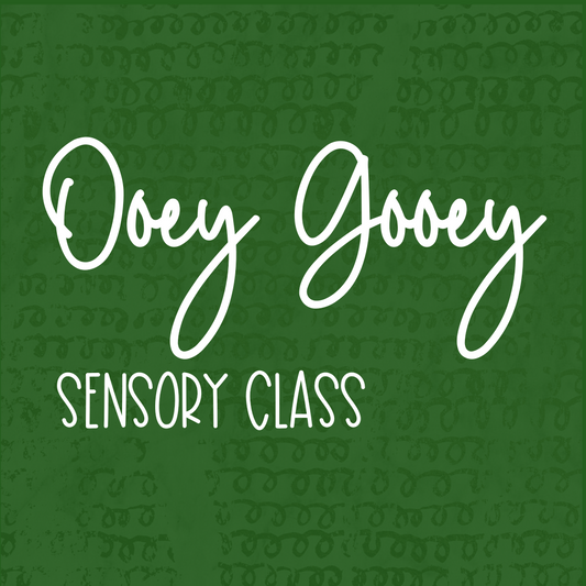 Ooey Gooey Sensory Class