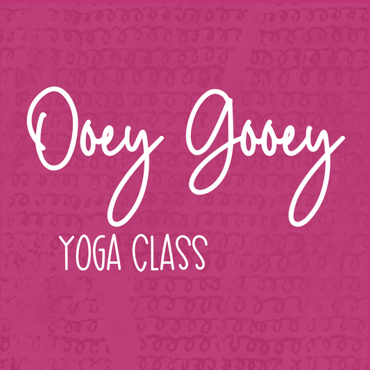 Ooey Gooey Yoga
