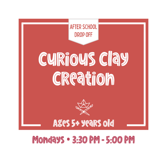 After School • Curious Clay Creation • Mondays