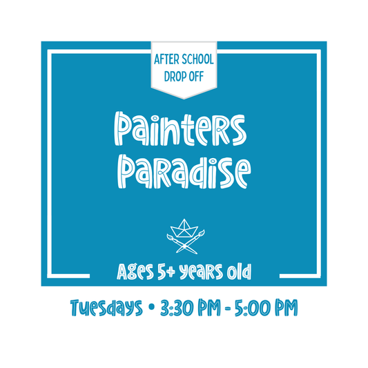 After School • Painters Paradise • Tuesdays