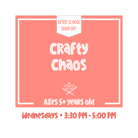 After School • Crafty Chaos • Wednesdays