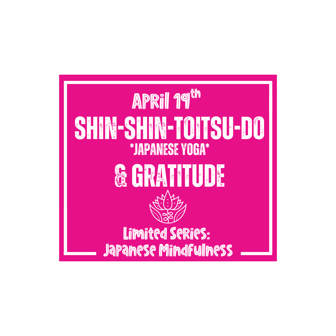 Shin-shin-toitsu-do *Japanese Yoga* & Gratitude (Saturday)