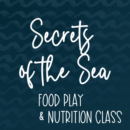 Secrets of the Sea Food Play & Nutrition Class