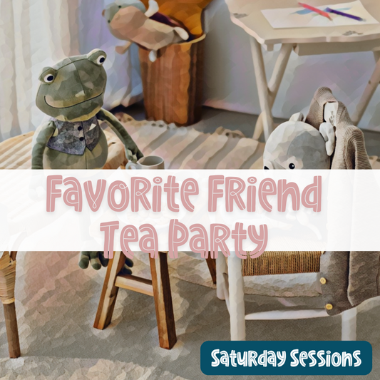 Favorite Friend Tea Party (Saturday)