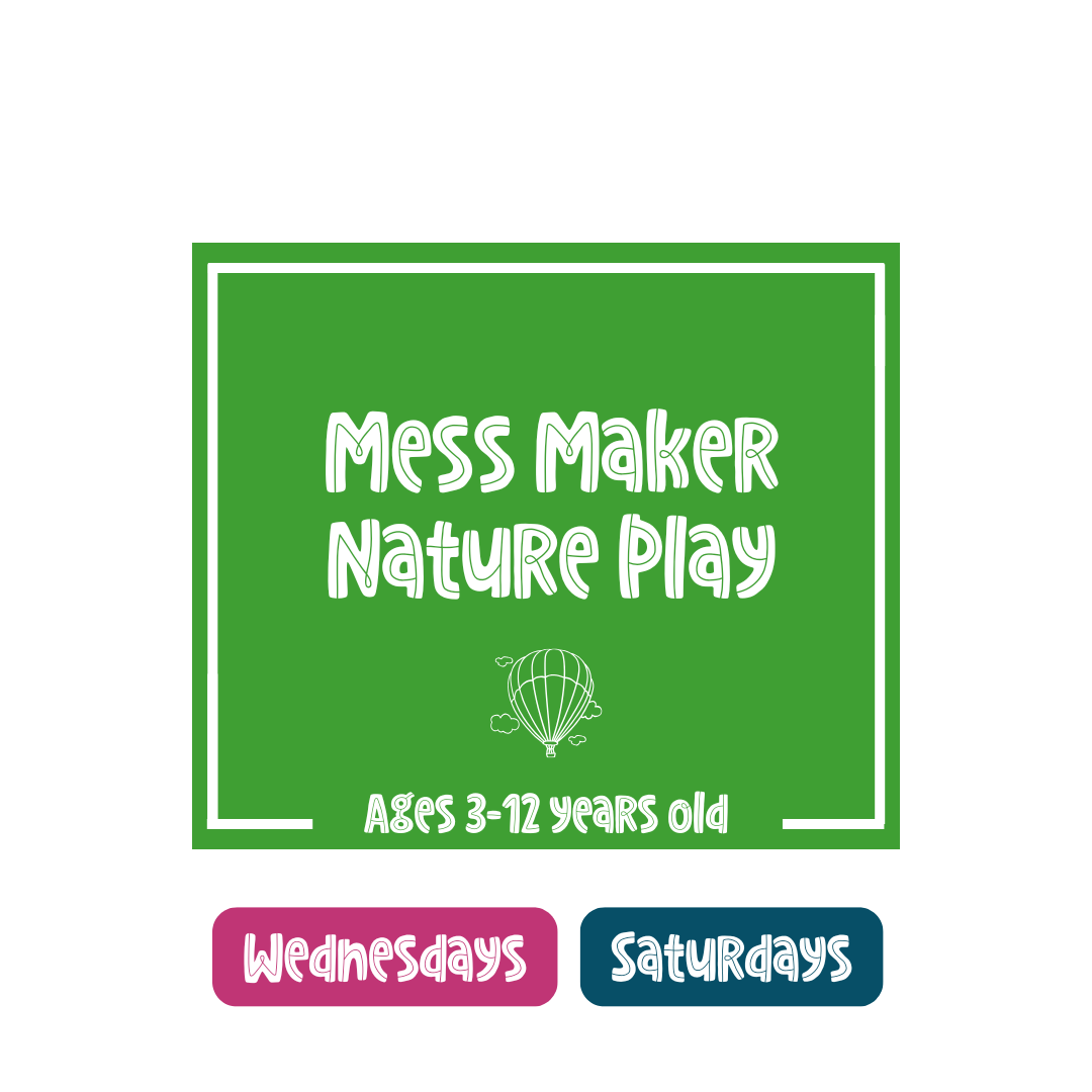 Mess Maker Nature Play (Wednesday)