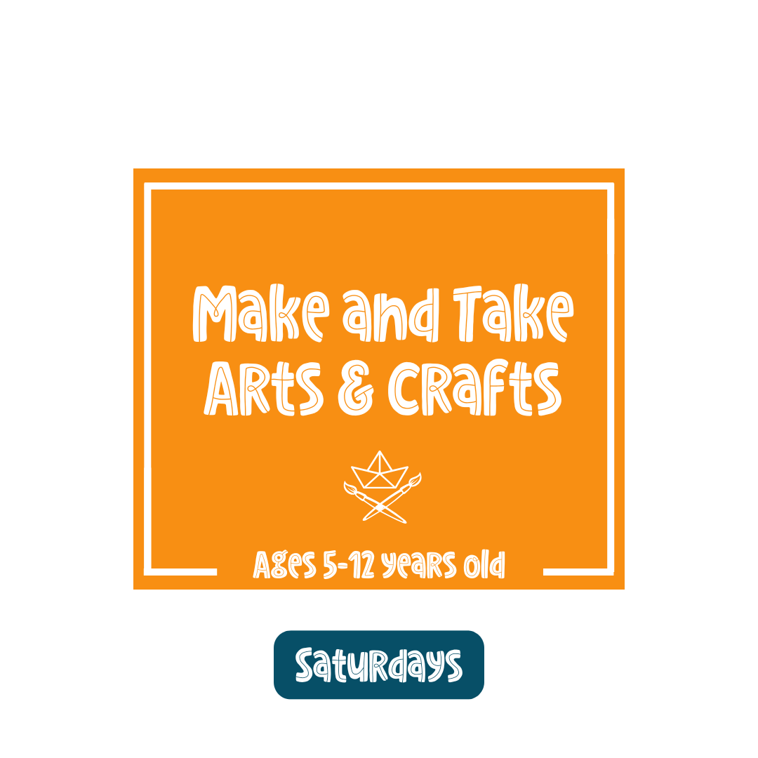 Make and Take Arts & Crafts (Saturday)