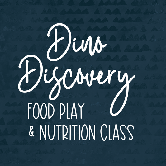 Dinosaur Discovery Food Play & Nutrition Class