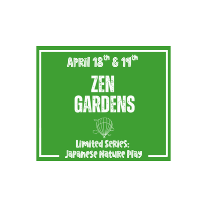 Japanese Nature Play Class: Zen Gardens
