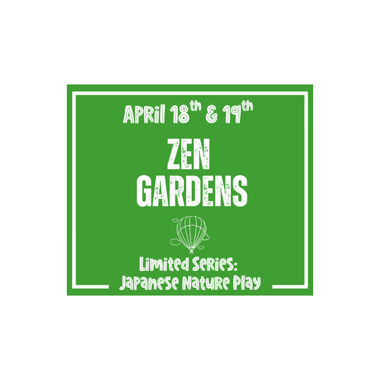 Japanese Nature Play Class: Zen Gardens